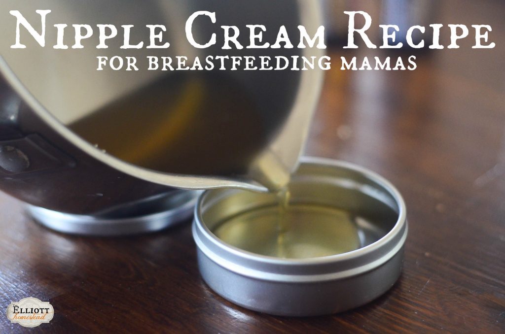 Breastfeeding Nipple Cream Recipe | The Elliott Homestead (.com)